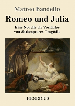 Paperback Romeo und Julia: Eine Novelle als Vorläufer von Shakespeares Tragödie [German] Book