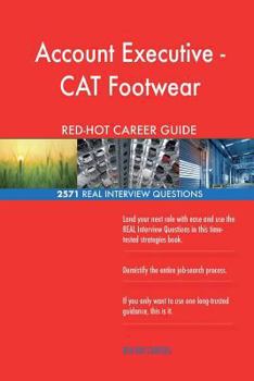 Paperback Account Executive - CAT Footwear RED-HOT Career; 2571 REAL Interview Questions Book