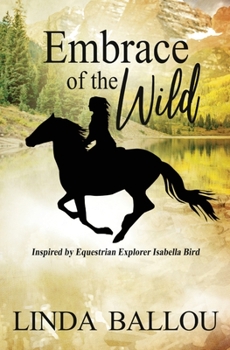 Paperback Embrace of the Wild: Inspired by equestrian explorer Isabella Bird Book