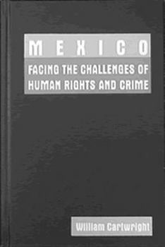 Hardcover Mexico: Facing the Challenges of Human Rights and Crime Book