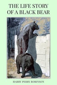 Paperback The Life Story of a Black Bear Book