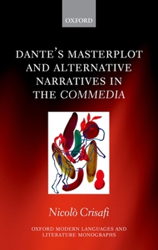 Hardcover Dante's Masterplot and Alternative Narratives in the Commedia Book