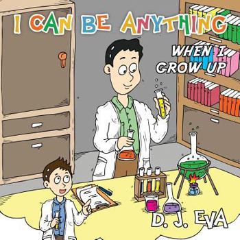 Paperback I Can Be Anything: What Will You Be When You Grow Up? Book