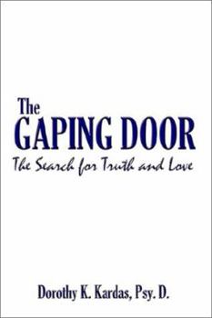 The Gaping Door: The Search for Truth and Love