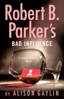 Bad Influence - Book #11 of the Sunny Randall