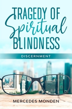 Paperback Tragedy of Spiritual Blindness.: Discernment. Book