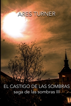 Paperback El Castigo de las Sombras: Saga de las Sombras III [Spanish] Book