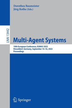 Paperback Multi-Agent Systems: 19th European Conference, Eumas 2022, Düsseldorf, Germany, September 14-16, 2022, Proceedings Book