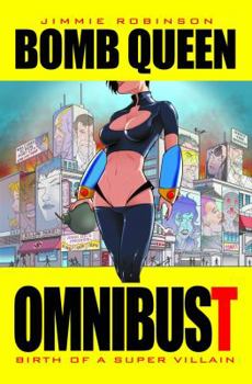 Hardcover Bomb Queen Omnibust, Volume 1: Birth of a Super Villain Book