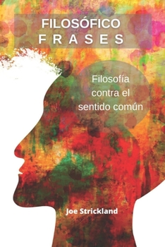 Filos?fico Frases: Filosof?a contra el sentido com?n