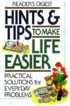 Hardcover Hints & Tips To Make Life Easier : Practical Solutions for Everyday Problems Book