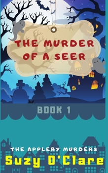Paperback The Murder of a Seer: The Appleby Murders, Book 1 Book