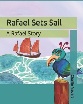 Paperback Rafael Sets Sail: A Rafael Story Book
