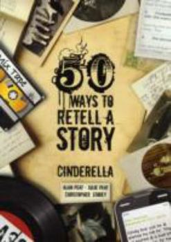 Paperback 50 Ways To Retell A Story: Cinderella Book