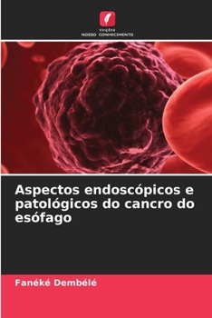 Paperback Aspectos endoscópicos e patológicos do cancro do esófago [Portuguese] Book