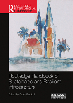 Paperback Routledge Handbook of Sustainable and Resilient Infrastructure Book
