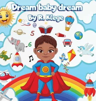 Hardcover Dream Baby Dream: A Mantra of Possibilities Awaiting Little Ones Book