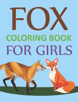 Fox Coloring Book For Girls: Fox Coloring Book For Toddlers
