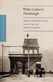 Paperback Cather Studies, Volume 13: Willa Cather's Pittsburgh Book