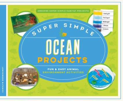 Library Binding Super Simple Ocean Projects: Fun & Easy Animal Environment Activities Book