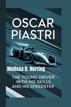 Paperback Oscar Piastri: The Young Driver with His Skills and His Speedster Book