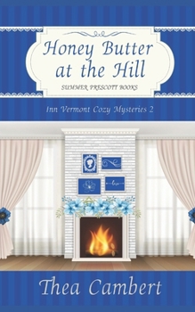 Honey Butter at the Hill (Inn Vermont Cozy Mysteries) - Book #2 of the Inn Vermont
