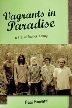Paperback Vagrants in Paradise: a travel-humor essay Book