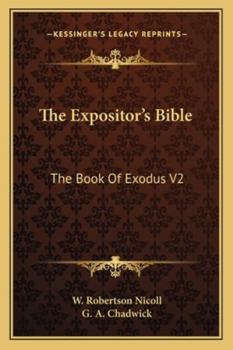 The Expositor's Bible: The Book Of Exodus V2
