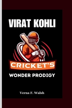 Paperback Virat Kohli: Cricket's Wonder Prodigy Book