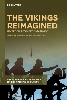 Hardcover The Vikings Reimagined: Reception, Recovery, Engagement Book