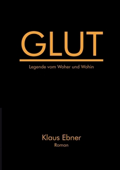 Paperback Glut: Legende vom Woher und Wohin [German] Book