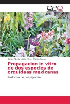 Paperback Propagacion in vitro de dos especies de orquídeas mexicanas [Spanish] Book