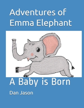 Paperback Adventures of Emma Elephant: A Baby is Born Book