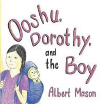 Paperback Ooshu, Dorothy, and the Boy Book