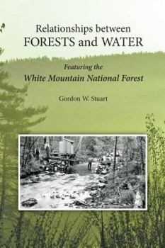 Paperback Relationships Between Forests and Water: Featuring the White Mountain National Forest Book
