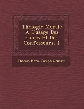 Paperback Th Ologie Morale A L'Usage Des Cures Et Des Confesseurs, 1 [French] Book