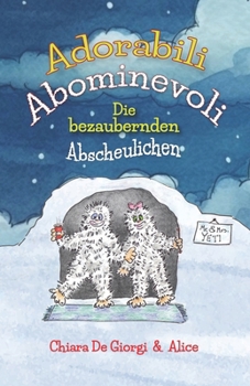 Adorabili Abominevoli - Die bezaubernden Abscheulichen: Racconto Ecologico (Italian Edition)