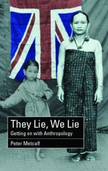 Paperback They Lie, We Lie: Getting on with Anthropology Book