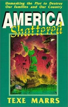 Paperback America Shattered; Unmasking the Plot to Destroy Our Families and Our Country Book