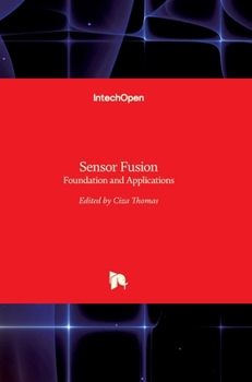 Hardcover Sensor Fusion: Foundation and Applications Book