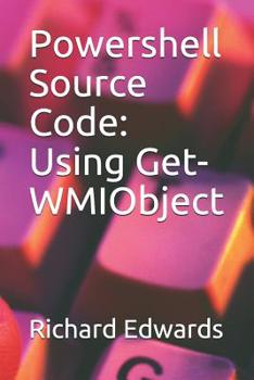 Paperback Powershell Source Code: Using Get-WMIObject Book
