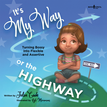 Paperback It's My Way or the Highway: Turning Bossy Into Flexible and Assertive Volume 1 Book