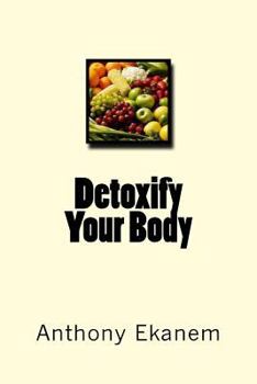 Paperback Detoxify Your Body Book