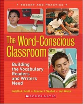 Paperback The Word-Conscious Classroom: Building the Vocabulary Readers and Writers Need Book