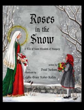 Paperback Roses in the Snow: A Tale of Saint Elizabeth of Hungary Book