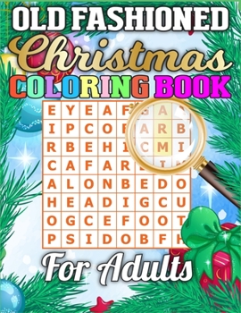 Old Fashioned Christmas Coloring Book for Adults: Amazing Activity Book Full of Coloring, Matching, Crosswords, Word Searches, Color by Number & More! (Creative & Unique Activity Book for Kids)