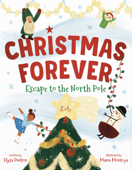 Hardcover Christmas Forever: Escape to the North Pole Book