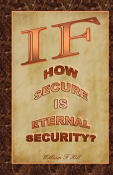 Paperback If: How Secure Is Eternal Security? Book