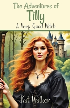 Paperback The Adventures of Tilly: A Very Good Witch Book