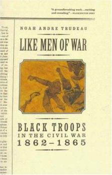 Hardcover Like Men of War: Black Troops in the Civil War 1862-1865 Book